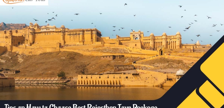 Rajasthan Tour Packages: Explore the Land of Royalty