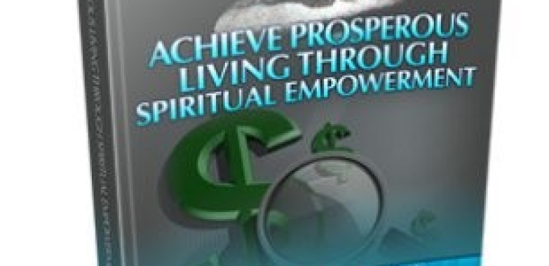 Achieve Prosperous Living Through Spiritual Empowerment