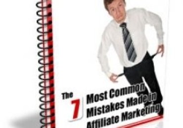 7 Most Common Mistakes Made in Affiliate Marketing