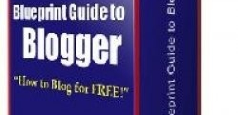 Blueprint Guide To Blogger
