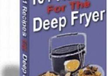 101 Recipes For The Deep Fryer