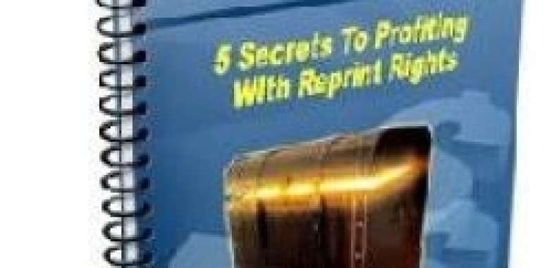5 Secrets To Profiting With Reprint Rights