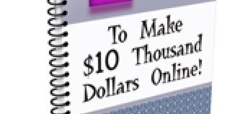 10 Ways To Make $10 Thousand Dollars Online