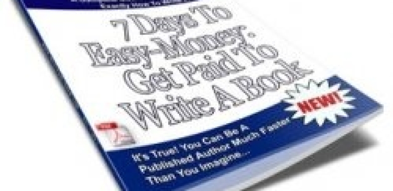 7 Days To Easy Money Get Paid To Write A Book