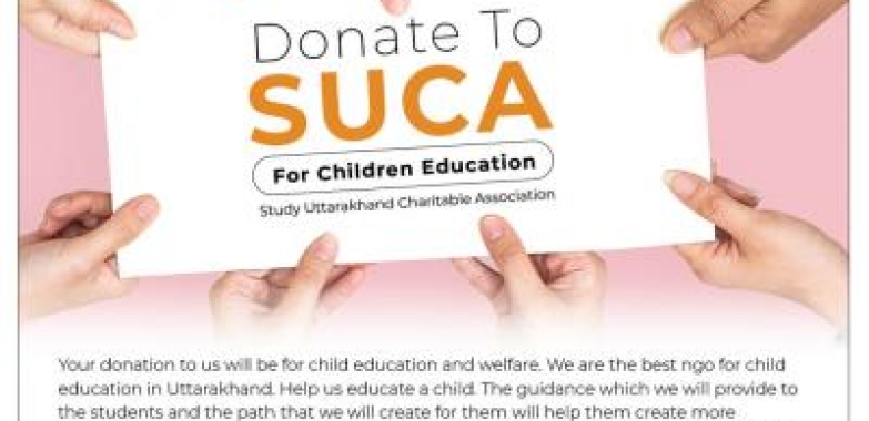 Donate To SUCA For Child Education – Study Uttarakhand Charitable Association (Sewlan Kalan Chowk, Alka Dairy Majra, Dehradun, India, Other Countries)