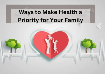 9 ways to make your health priority for your family