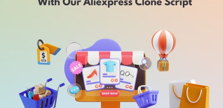 AliExpress Clone Script to Start Your Online Marketplace