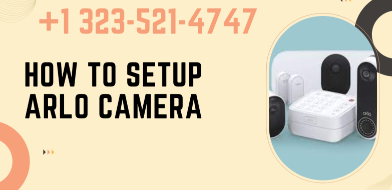 Call +1 828-598-8838 | Arlo Camera Setup Support in Los Angeles, California