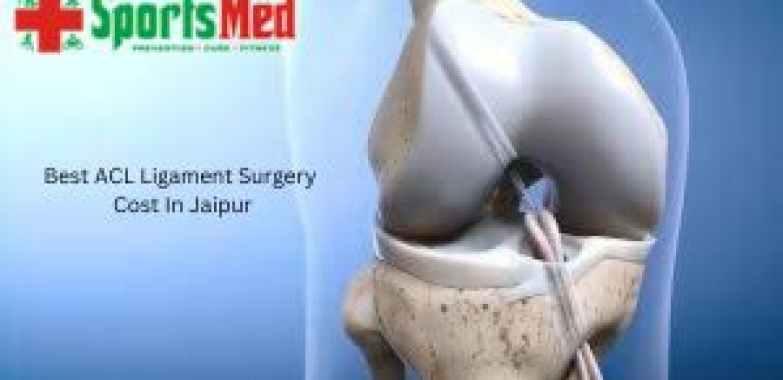 Best Acl Ligament Surgery Cost In Jaipur