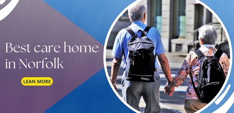 Best care home in Norfolk