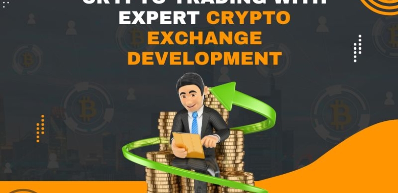 Build Your Future in Crypto Trading With Expert Crypto Exchange Development