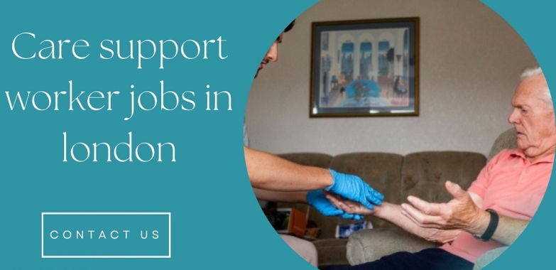 Care support worker jobs in london
