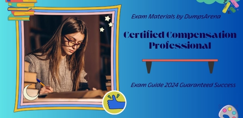 Certified Compensation Professional 2024 Exam Dumps Free