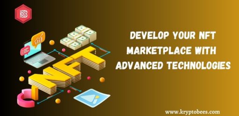 Develop your NFT marketplace with advanced technologies