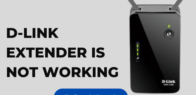 My Dlink Extender is not working. What to do?