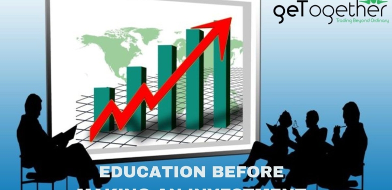 EDUCATION BEFORE MAKING AN INVESTMENT