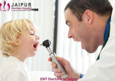 A Facility Of ENT Doctors In Jaipur Ever