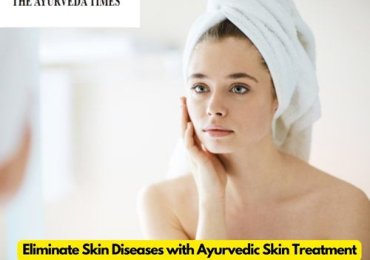 Eliminate Skin Diseases with Ayurvedic Skin Treatment