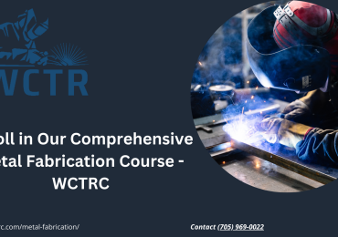 Enroll in Our Comprehensive Metal Fabrication Course – WCTRC