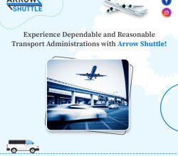 Experience Dependable and Reasonable Transport Administrations with Arrow Shuttle!