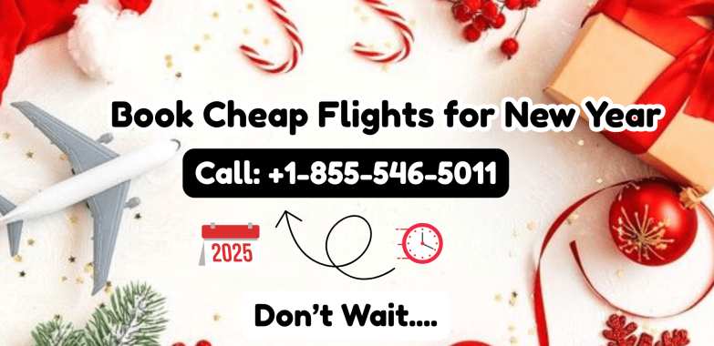 {+1-855-546-5011} When to Book Flights for New Year Travel Savings