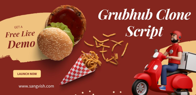 Why a GrubHub Clone Script is Ideal for Your Food Delivery Startup?