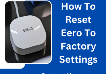 How To Reset Eero To Factory Settings | +1-877-930-1260 | Eero Support