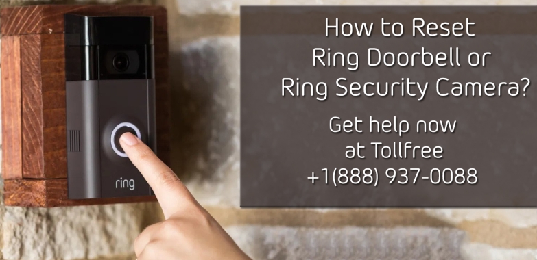 How to Reset  Ring Doorbell or Ring Security Camera? | +1-888-937-0088