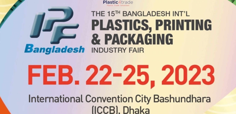 IPF Bangladesh 2023 Plastics, Printing and Packaging Exhibition – Plastic4trade