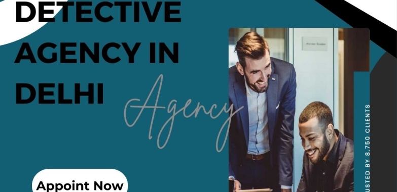 PRIVATE DETECTIVE AGENCY IN DELHI