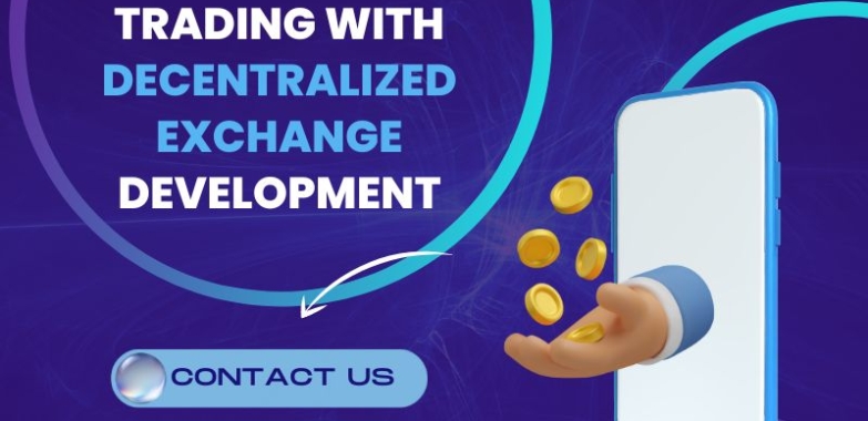 Revolutionize Trading with Decentralized Exchange Development