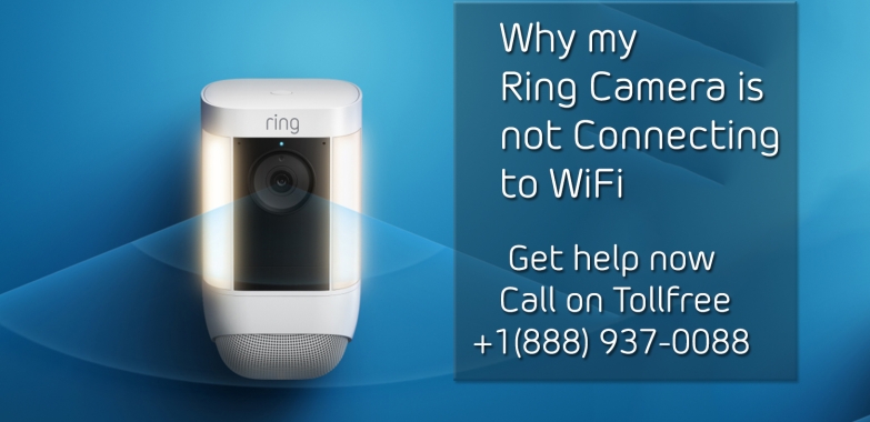 Why my Ring camera is not connecting to my Wi-Fi? |  +1-888-937-0088