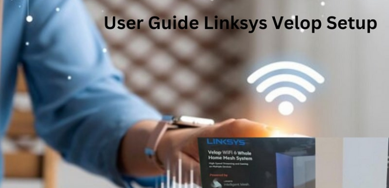 User Guide Linksys Velop Setup | +1-800-439-6173 | Linksys Support