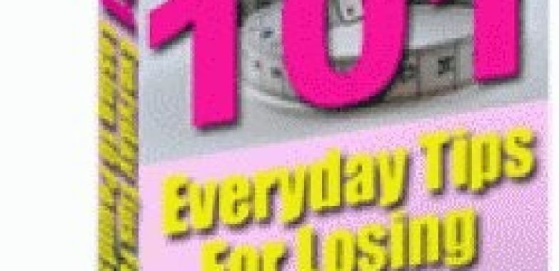 101 Everyday Tips For Losing 10 Pounds