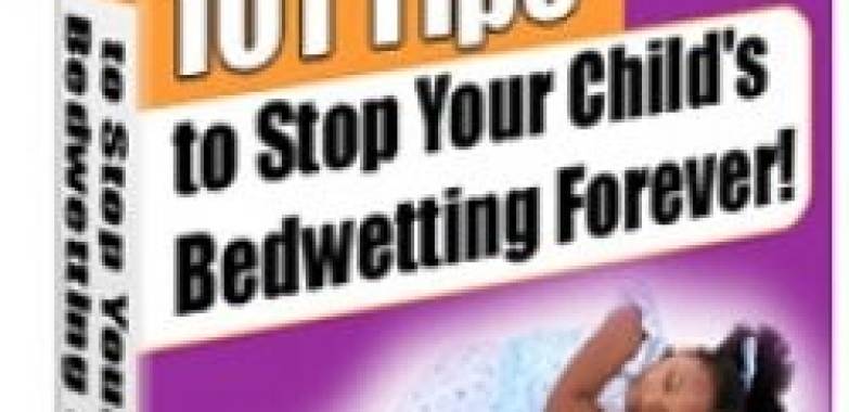 101 Tips to Stop Your Child s Bedwetting Forever