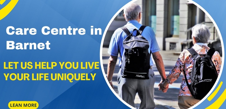 Care Centre in Barnet: Let us help you live your life uniquely