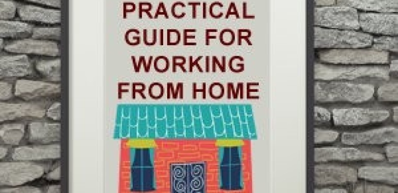 A Practical Guide to Working from Home