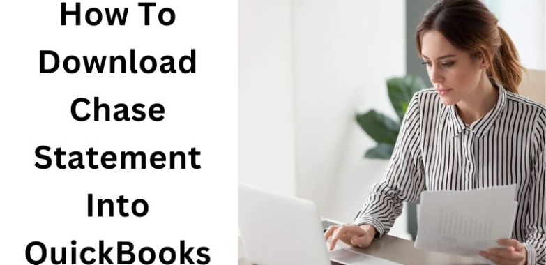 How to download Chase Statements into QuickBooks?