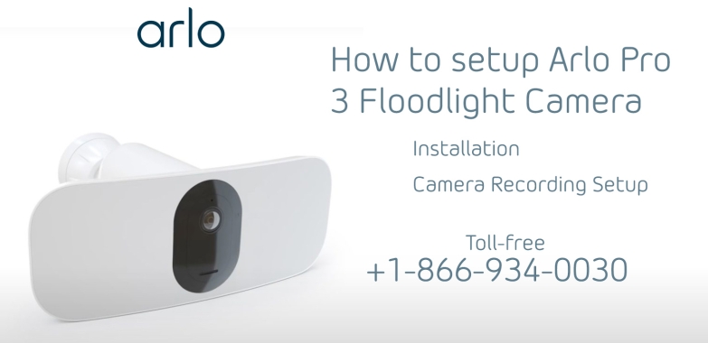 Arlo Pro 3 Floodlight Camera Setup and Installation | +1-866-934-0030