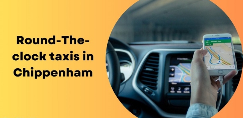 Round-the-clock taxis in Chippenham